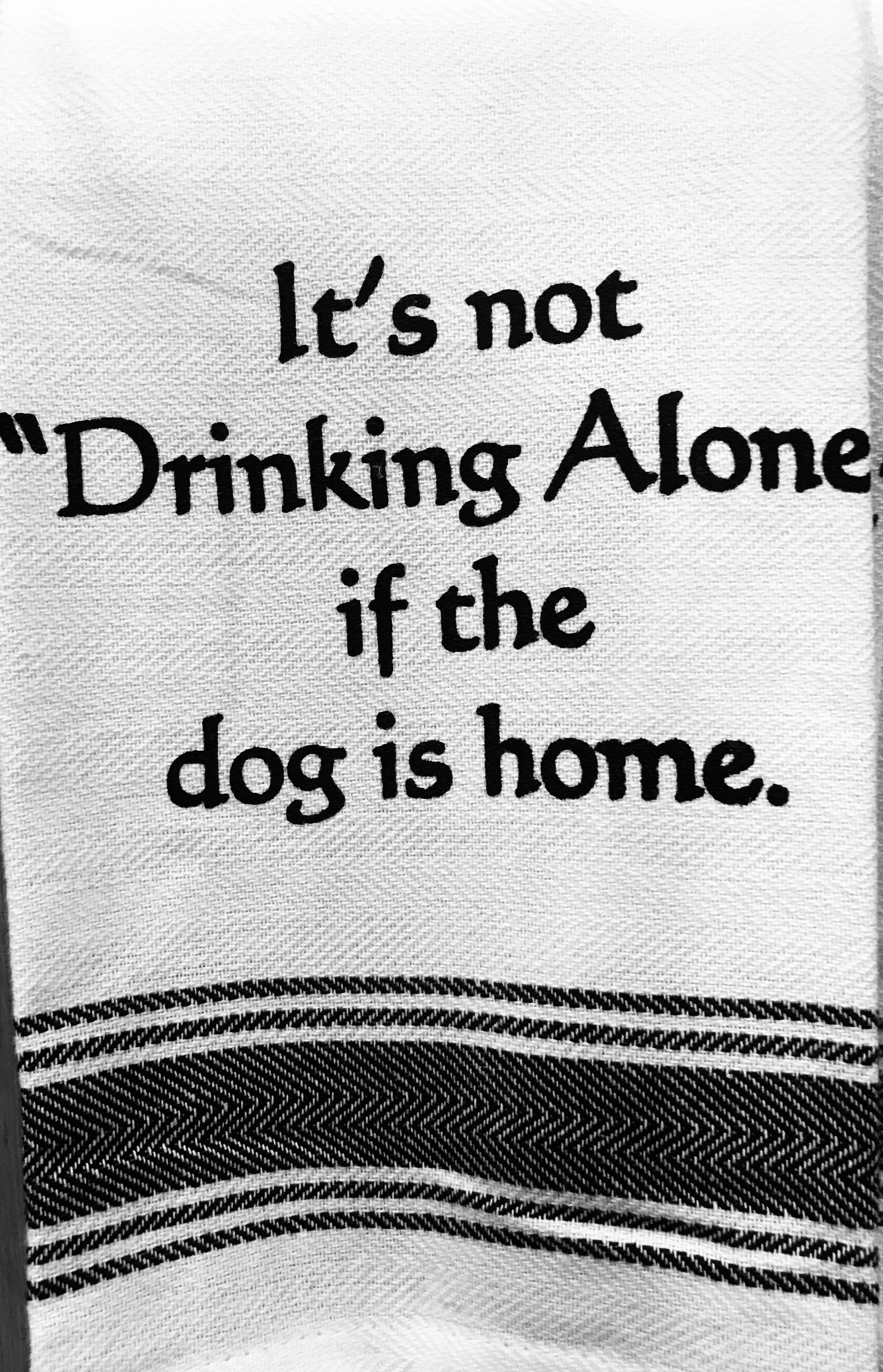 Drinking Alone with the dog - Towel